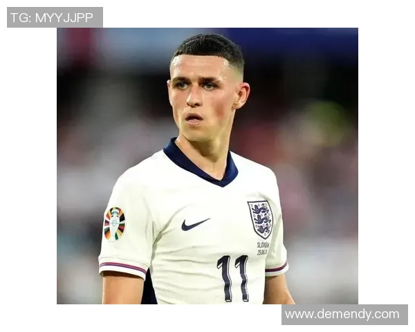 菲尔福登闪耀绿茵舞台引领英格兰新黄金一代崛起之路